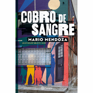 Portada del libro COBRO DE SANGRE Autor MENDOZA, MARIO