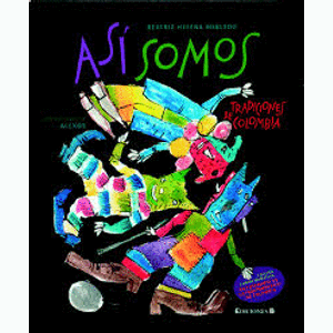 Portada del libro ASI SOMOS TRADICIONES DE COLOMBIA Autor ROBLEDO, BEATRIZ HELENA