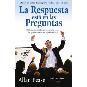 Portada del libro LA RESPUESTA ESTA EN LAS PREGUNTAS Autor PEASE, ALLAN