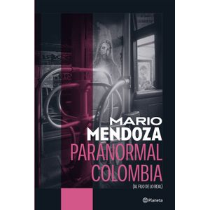 Portada del libro PARANORMAL COLOMBIA Autor MENDOZA, MARIO