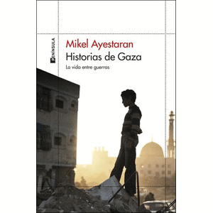 Portada del libro HISTORIAS DE GAZA Autor AYESTARAN, MIKEL
