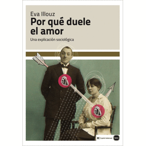 Portada del libro POR QUE DUELE EL AMOR Autor ILLOUZ, EVA