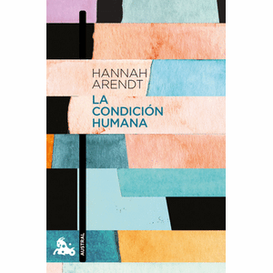 Portada del libro LA CONDICION HUMANA Autor ARENDT, HANNAH