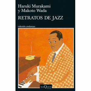 Portada del libro RETRATOS DE JAZZ Autor MURAKAMI, HARUKI Y WADA, MAKOTO