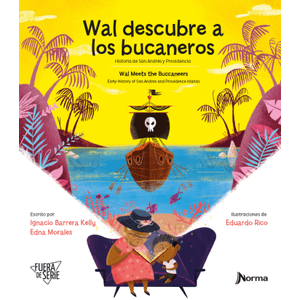 Portada del libro WAL DESCUBRE A LOS BUCANEROS Autor BARRERA KELLY, IGNACIO Y MORALES, EDNA