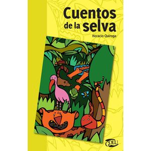 Portada del libro CUENTOS DE LA SELVA Autor QUIROGA, HORACIO