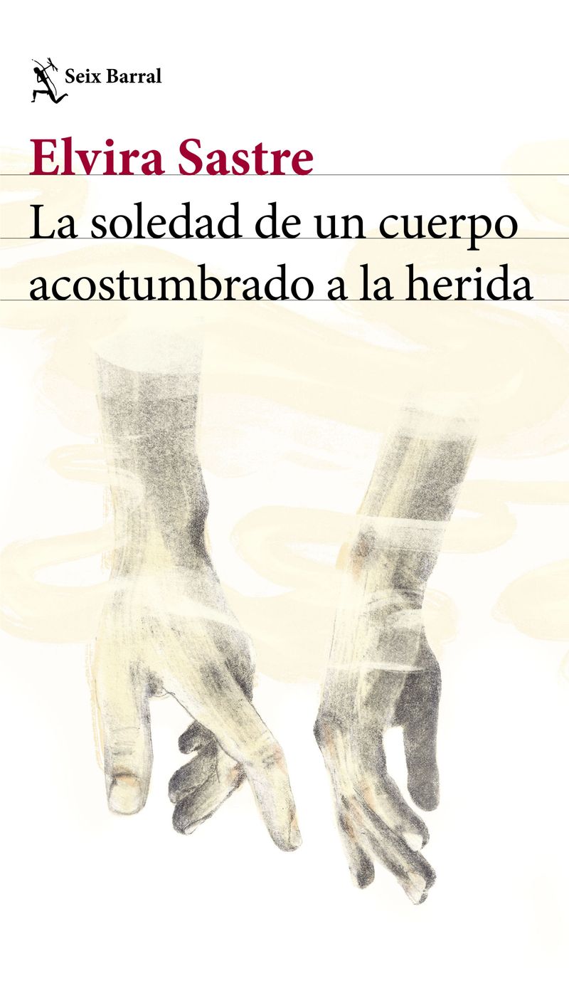 portada_la-soledad-de-un-cuerpo-acostumbrado-a-la-herida_elvira-sastre_202601191725.jpg