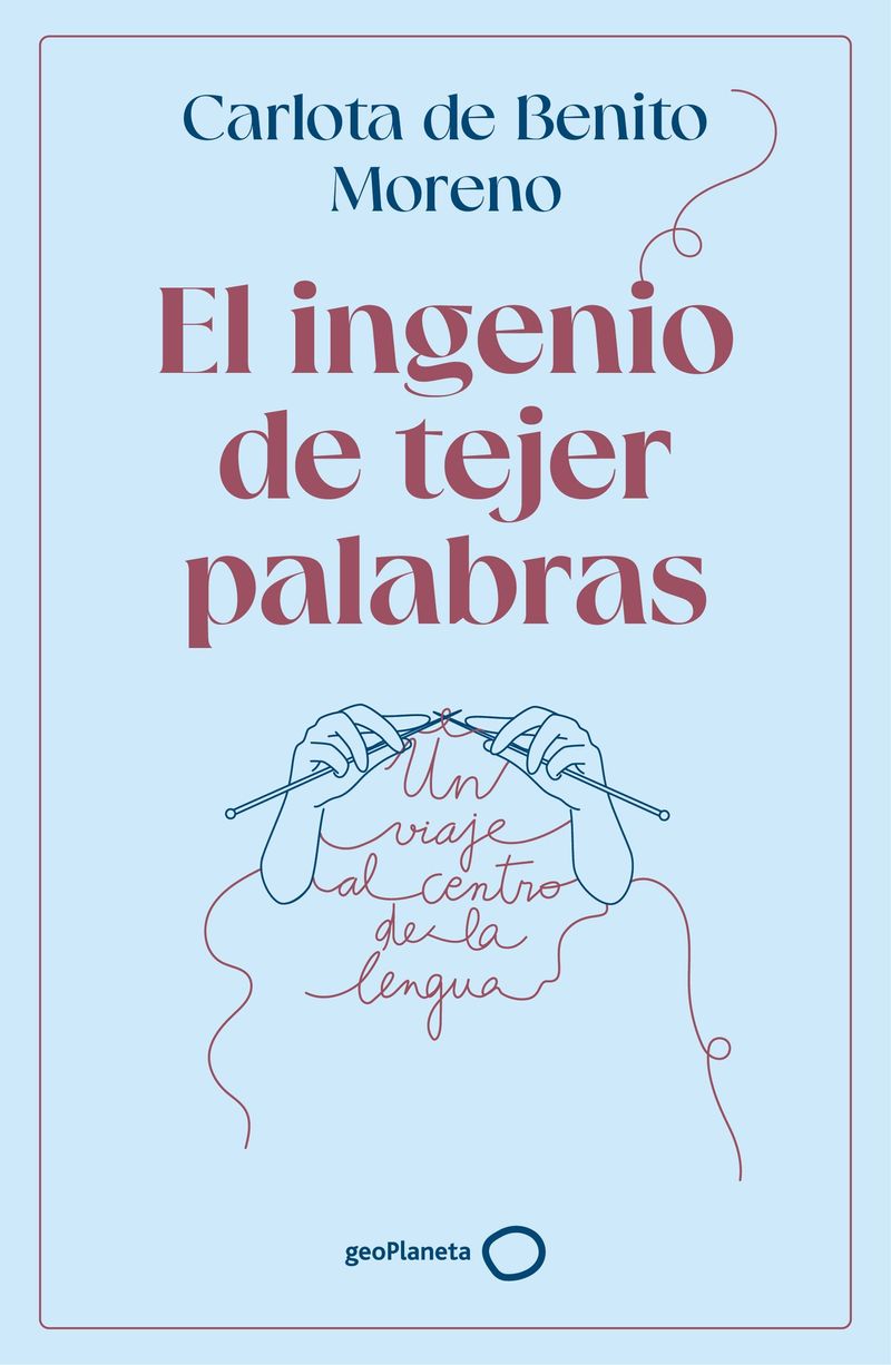 448482_portada_el-ingenio-de-tejer-palabras_carlota-de-benito-moreno_202506301627.jpg