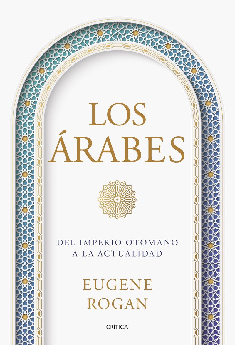 425596_portada_los-arabes_eugene-rogan_202501131811.jpg