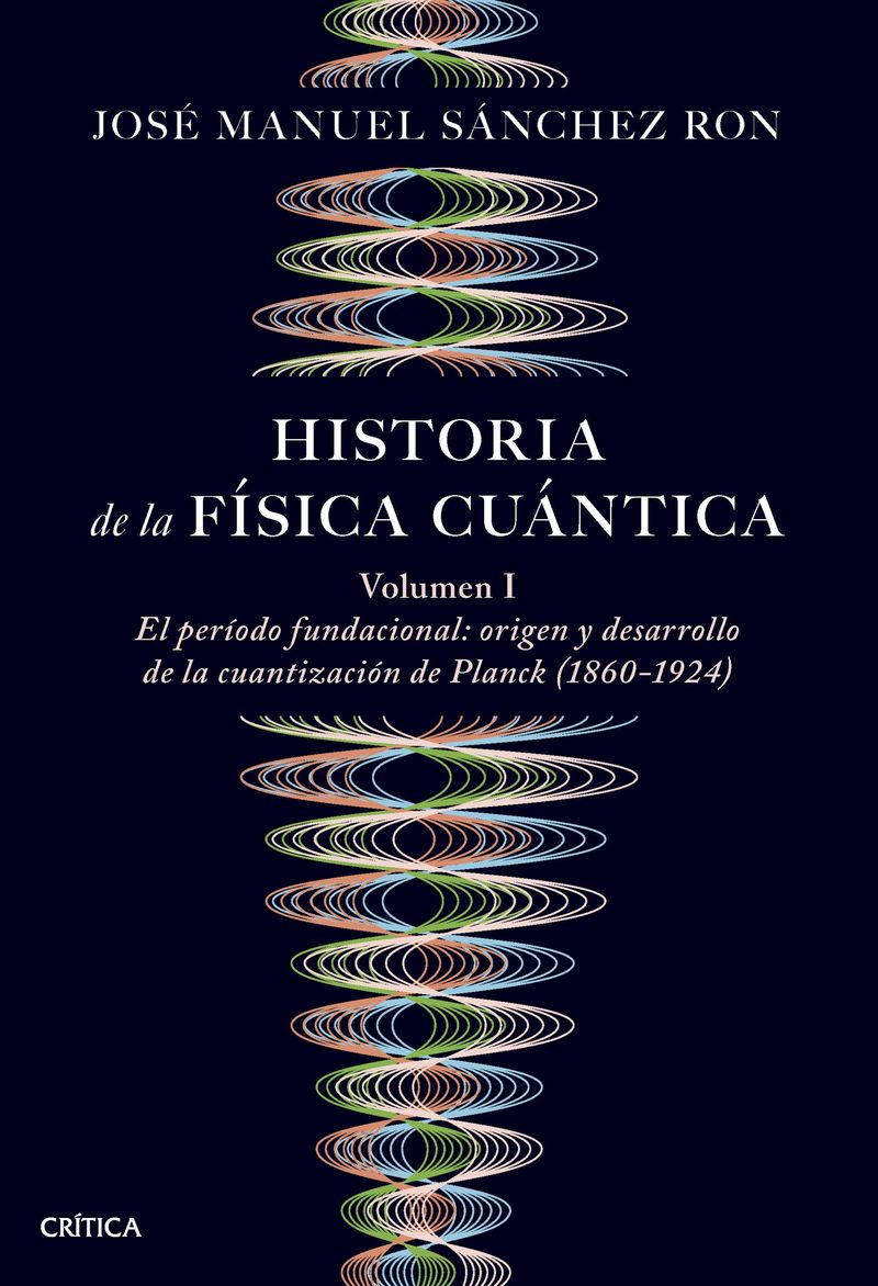 425597_portada_historia-de-la-fisica-cuantica_jose-manuel-sanchez-ron_202502191137.jpg