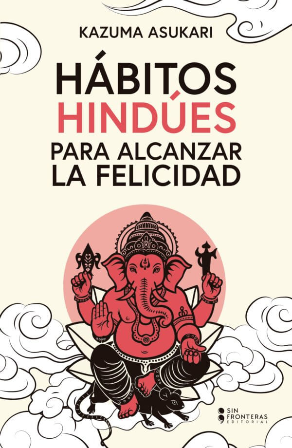 9786287820906-HABITOS-HINDUES-PARA-ALCANZAR-LA-FELICIDAD-600x920.jpg