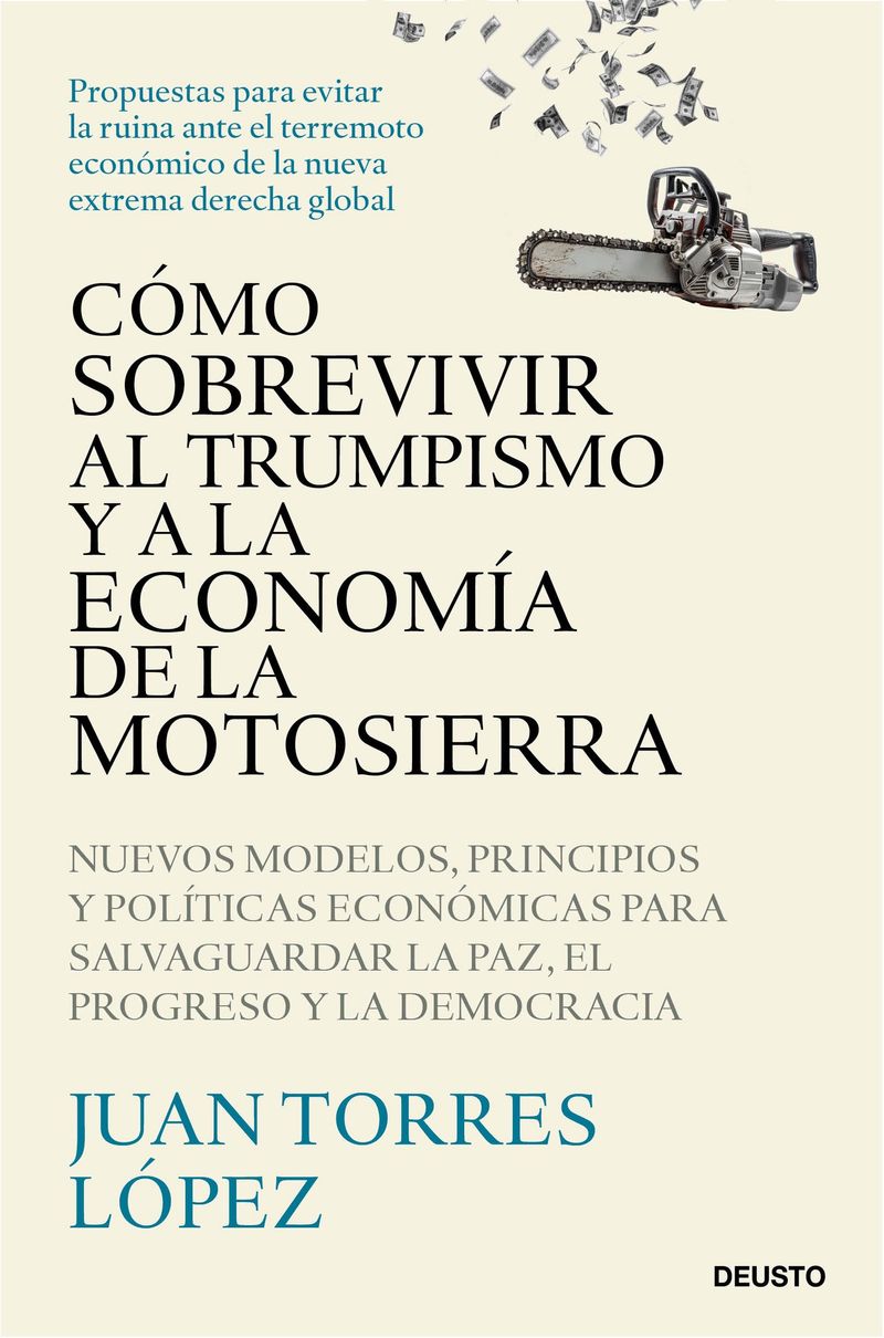 448465_portada_como-sobrevivir-al-trumpismo-y-a-la-economia-de-la-motosierra_juan-torres-lopez_202507091230.jpg