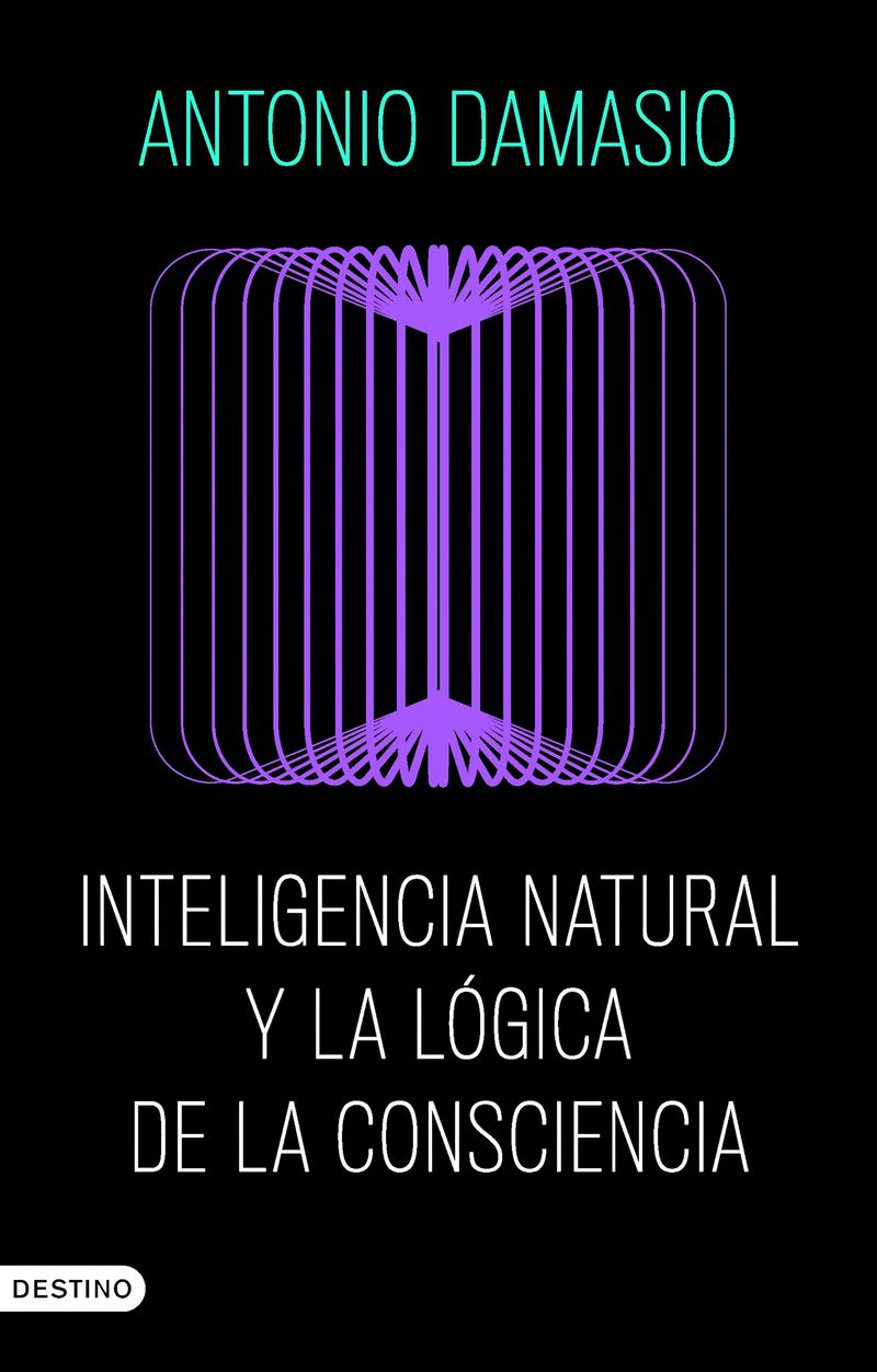 450101_portada_inteligencia-natural-y-la-logica-de-la-consciencia_antonio-damasio_202507151150.jpg
