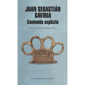 Portada del libro CONTENIDO EXPLICITO Autor GAVIRIA , JUAN SEBASTIAN