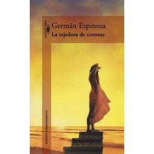 Portada del libro LA TEJEDORA DE CORONAS Autor ESPINOSA, GERMAN