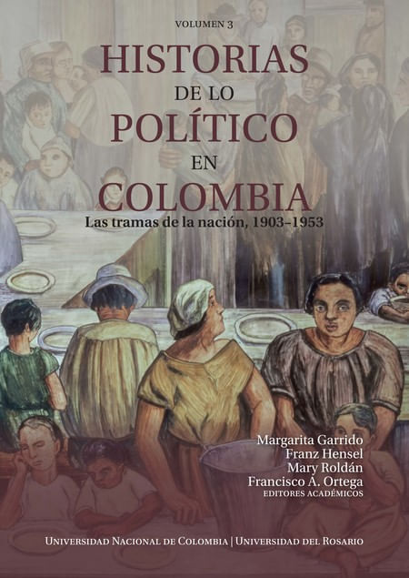 historias-de-lo-politico-en-colombia-las-tramas-de-la-nacion-1903-1953-volumen-3.jpg