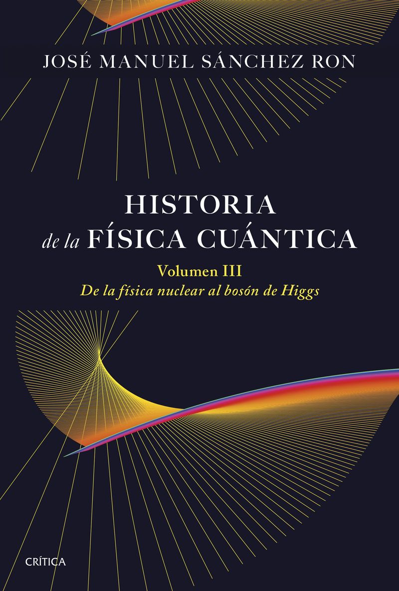 448445_portada_historia-de-la-fisica-cuantica-volumen-iii_jose-manuel-sanchez-ron_202510271221.jpg