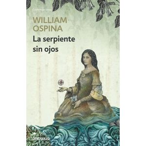 Portada del libro LA SERPIENTE SIN OJOS Autor OSPINA, WILLIAM