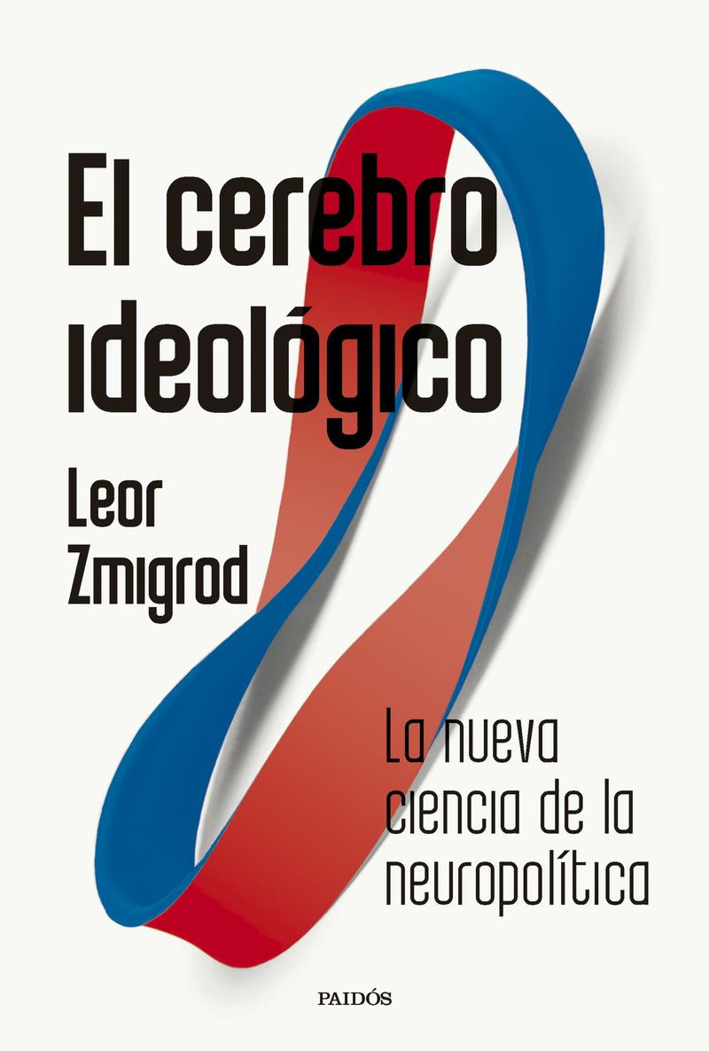 448536_portada_el-cerebro-ideologico_leor-zmigrod_202508041548.jpg