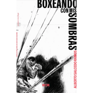 Portada del libro BOXEANDO CON MIS SOMBRAS Autor SALCEDO RAMOS, ALBERTO