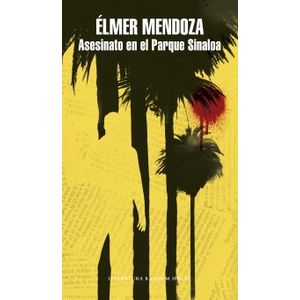 Portada del libro ASESINATO EN EL PARQUE SINALOA Autor MENDOZA, ELMER
