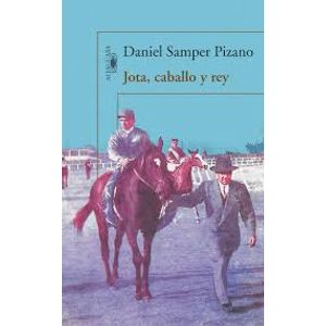 Portada del libro JOTA CABALLO Y REY Autor SAMPER PIZANO, DANIEL