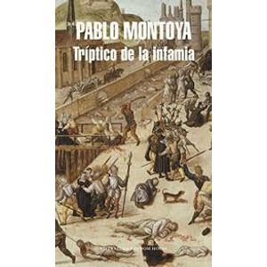 Portada del libro TRIPTICO DE LA INFAMIA Autor MONTOYA, PABLO