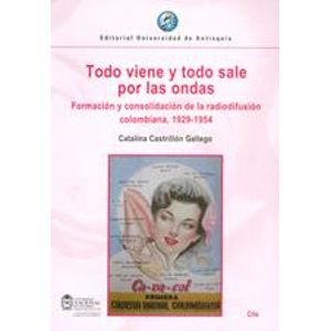 Portada del libro TODO VIENE Y TODO SALE POR LAS ONDAS Autor CASTRILLON GALLEGO, CATALINA