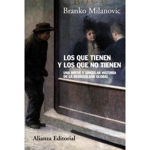 Portada del libro LOS QUE TIENEN Y LOS QUE NO TIENEN Autor MILANOVIC, BRANKO