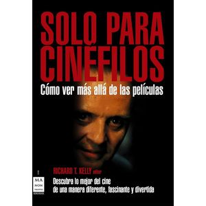 Portada del libro SOLO PARA CINEFILOS Autor KELLY, RICHARD