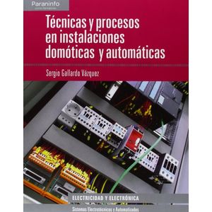 Portada del libro TECNICAS Y PROCESOS EN INSTALACIONES DOMOTICAS Y AUTOMATICAS Autor GALLARDO VAZQUEZ, SERGIO