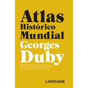 Portada del libro ATLAS HISTORICO MUNDIAL Autor DUBY, GEORGES