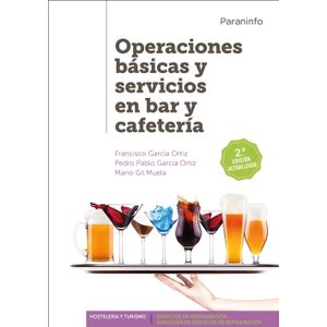 Portada del libro OPERACIONES BASICAS Y SERVICIOS EN BAR Y CAFETERIA Autor GARCIA ORTIZ, FRANCISCO Y OTROS