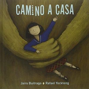 Portada del libro CAMINO A CASA Autor BUITRAGO, JAIRO Y OTRO