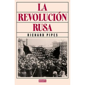 Portada del libro LA REVOLUCION RUSA Autor PIPES, RICHARD