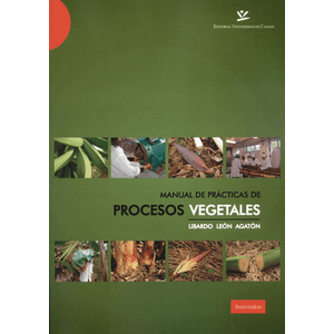 Portada del libro MANUAL DE PRACTICAS DE PROCESOS VEGETALES Autor LEON AGATON, LIBARDO