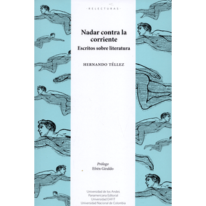 Portada del libro NADAR CONTRA LA CORRIENTE Autor TELLEZ, HERNANDO