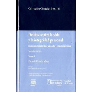 Portada del libro DELITOS CONTRA LA VIDA Y LA INTEGRIDAD PERSONAL TOMO I Autor POSADA MAYA, RICARDO