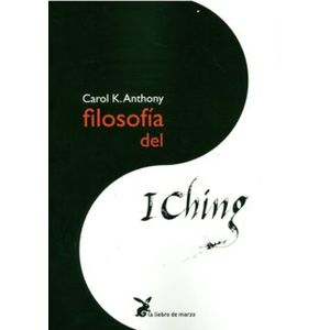 Portada del libro FILOSOFIA DEL ICHING Autor ANTHONY, CAROL K.
