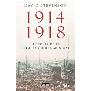 Portada del libro 1914 1918 HISTORIA DE LA PRIMERA GUERRA MUNDIAL Autor STEVENSON, DAVID
