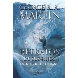 Portada del libro RETRATOS DE SUS HIJOS Autor GEORGE R R MARTIN
