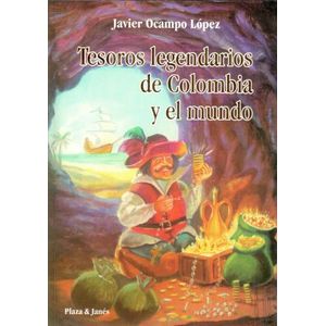 Portada del libro TESOROS LEGENDARIOS DE COLOMBIA Y EL MUNDO Autor OCAMPO LOPEZ, JAVIER
