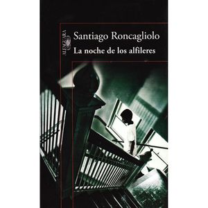 Portada del libro LA NOCHE DE LOS ALFILERES Autor RONCAGLIOLO, SANTIAGO
