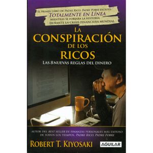 Portada del libro LA CONSPIRACION DE LOS RICOS Autor KIYOSAKI, ROBERT T.