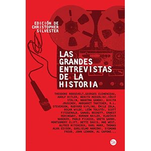 Portada del libro LAS GRANDES ENTREVISTAS DE LA HISTORIA Autor SILVESTER, CHRISTOPHER