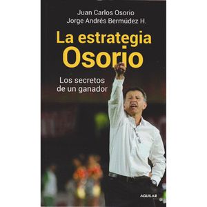 Portada del libro LA ESTRATEGIA OSORIO Autor OSORIO, JUAN CARLOS Y OTRO