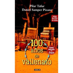 Portada del libro 100 AÑOS DE VALLENATO CON 6CD Autor TAFUR, PILAR Y OTRO