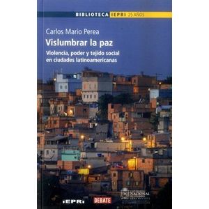 Portada del libro VISLUMBRAR LA PAZ Autor PEREA, CARLOS MARIO