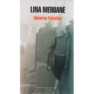 Portada del libro VOLVERSE PALESTINA Autor MERUANE, LINA