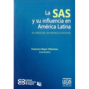 Portada del libro SAS Y SU INFLUENCIA EN AMERICA LATINA, LA Autor REYES VILLAMIZAR, FRANCISCO COORDINADOR